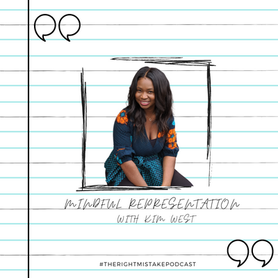 #TheRightMistakePodcast - Mindful Representation